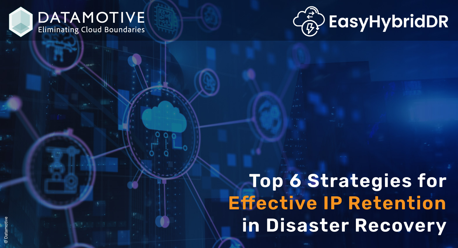 Top 6 Strategies for Effective IP Retention in Disaster Recovery