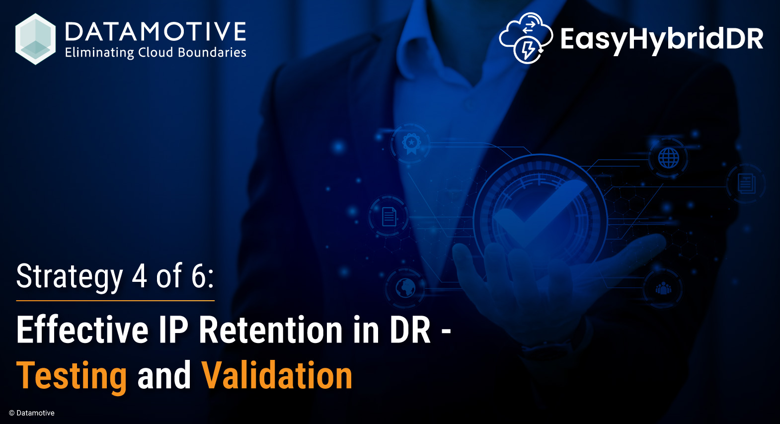 Strategy 4 of 6: Effective IP Retention in DR - Thorough Testing and Validation