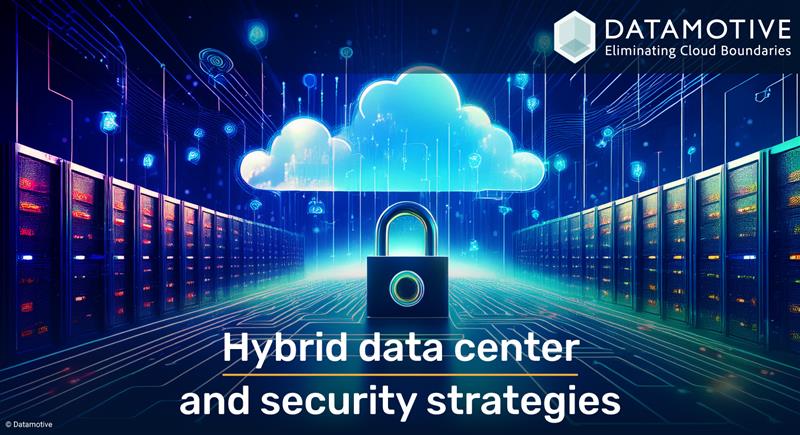 Hybrid Data Center and Security Strategies