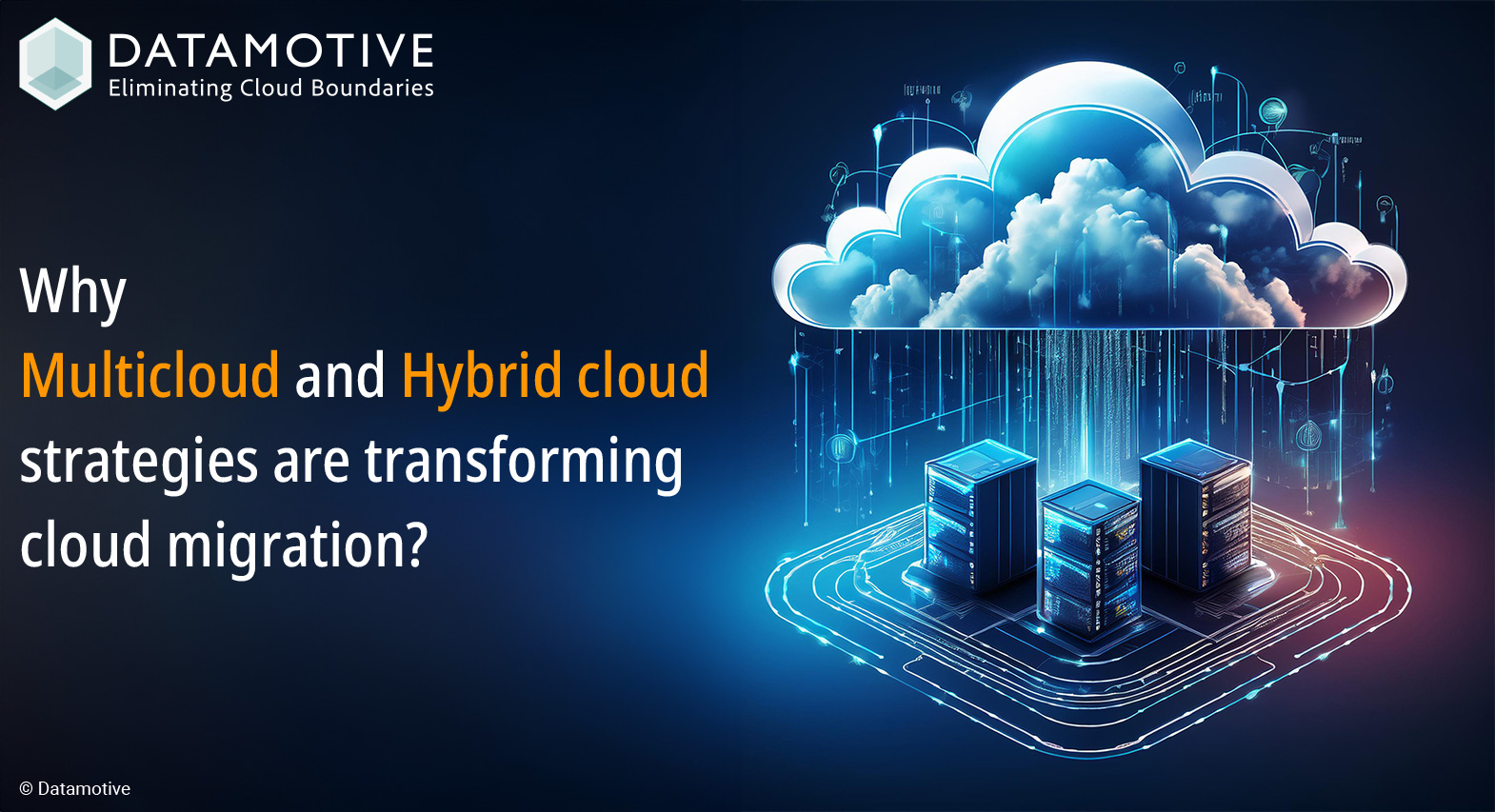 Why Multicloud and Hybrid Cloud Strategies Are Transforming Cloud Migration?