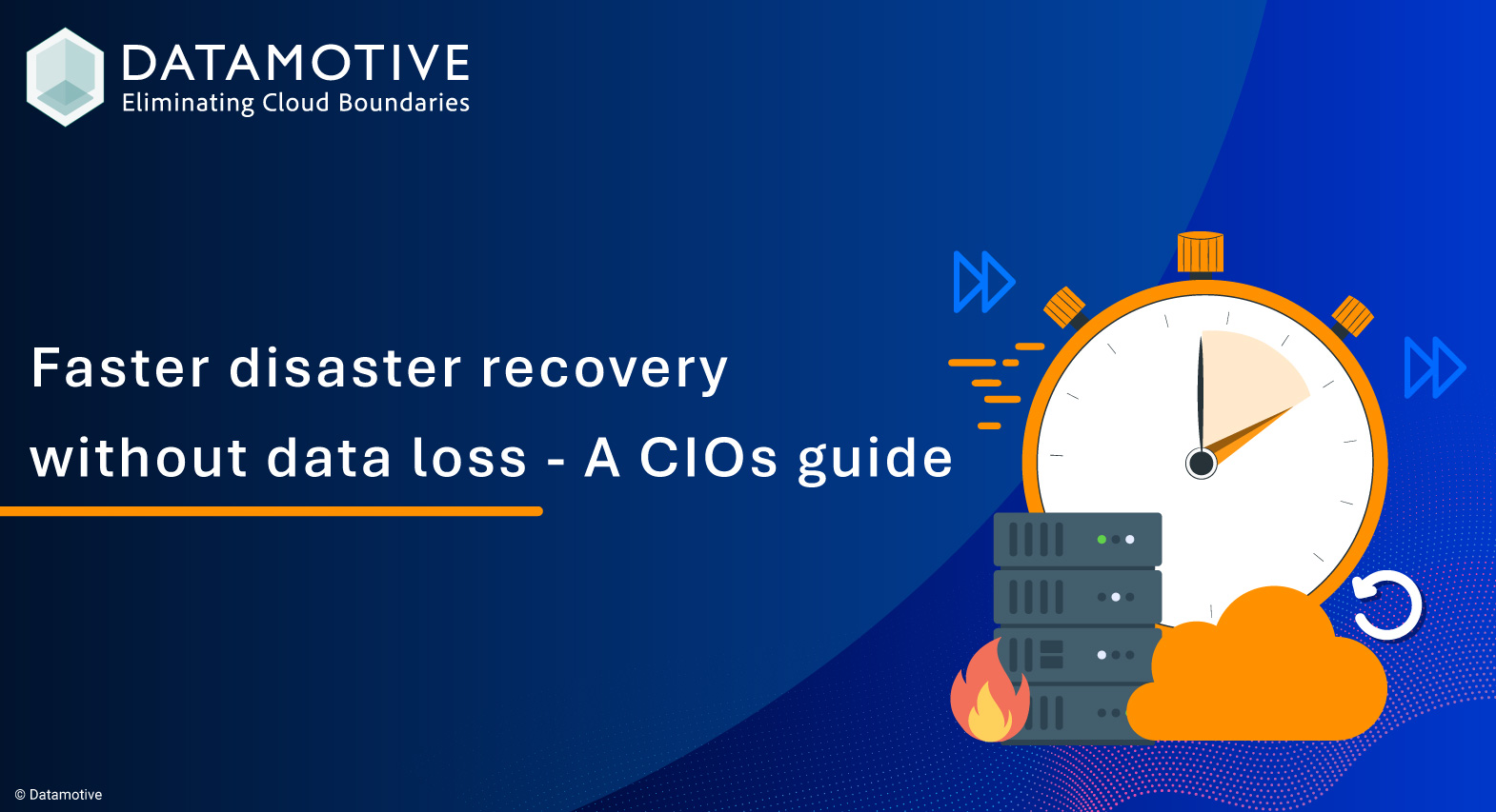 Faster Disaster Recovery Without Data Loss: A CIO’s Guide